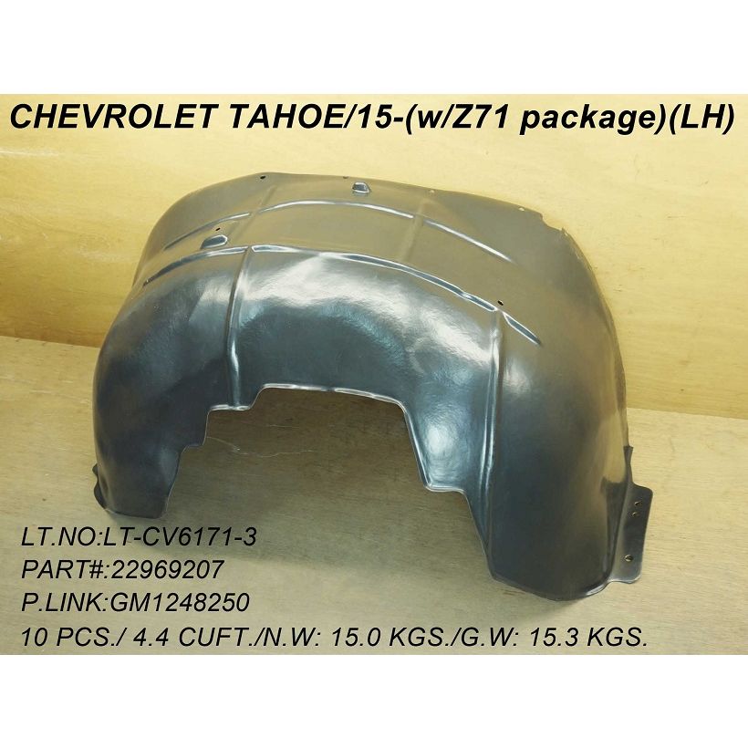 GM TRUCKS & VANS SUBURBAN FENDER LINER LEFT (Driver Side) (Driver Side) ( W/OFF ROAD PKG) **CAPA** OEM#22969207 2015-2020 PL#GM1248250C